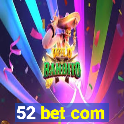 52 bet com